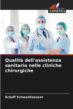 Paperback Qualità dell'assistenza sanitaria nelle cliniche chirurgiche [Italian] Book