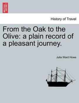 From the Oak to the Olive: A Plain Record of a Pleasant Journey