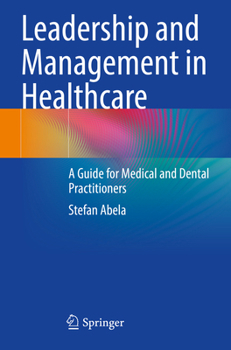 Paperback Leadership and Management in Healthcare: A Guide for Medical and Dental Practitioners Book