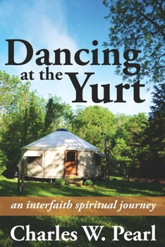 Paperback Dancing at the Yurt: An Interfaith Spiritual Journey Book