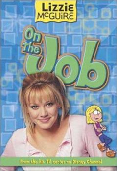 On the Job (Lizzie McGuire, #11) - Book #11 of the Lizzie McGuire
