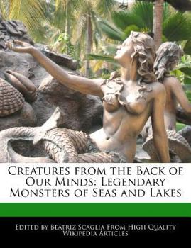 Creatures from the Back of Our Minds : Legendary Monsters of Seas and Lakes