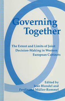 Paperback Governing Together: The Extent and Limits of Joint Decision-Making in Western European Cabinets Book