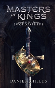 Paperback Masters of Kings: Swordfathers Book 1 Book