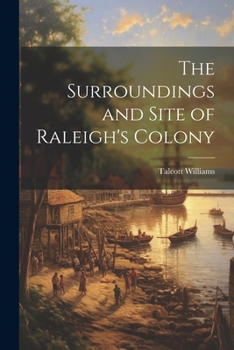 Paperback The Surroundings and Site of Raleigh's Colony Book