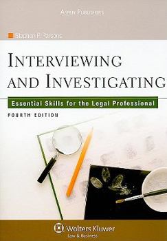 Interviewing & Investigating: Essential Skills for the Legal Professional, Fifth Edition
