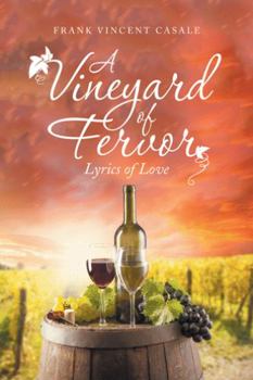 Paperback A Vineyard of Fervor: Lyrics of Love Book