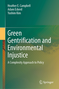 Hardcover Green Gentrification and Environmental Injustice: A Complexity Approach to Policy Book