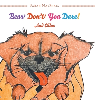 Hardcover Bear Don't You Dare!: And Chloe Book