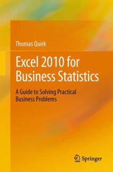 Paperback Excel 2010 for Business Statistics: A Guide to Solving Practical Business Problems Book