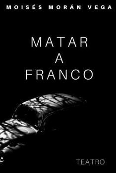 Paperback Matar a Franco [Spanish] Book