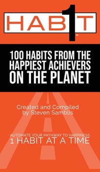Hardcover 1 Habit: 100 Habits From the World's Happiest Achievers Book