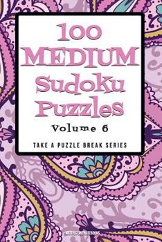 Paperback 100 Medium Sudoku Puzzles: Volume 6 Book