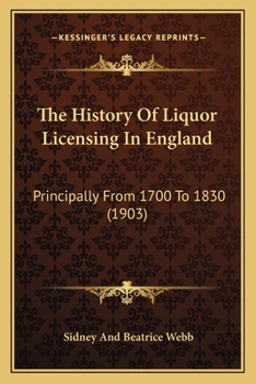 Paperback The History Of Liquor Licensing In England: Principally From 1700 To 1830 (1903) Book