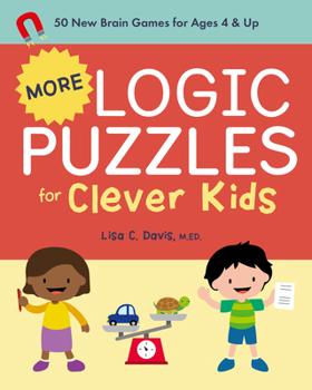 Paperback More Logic Puzzles for Clever Kids: 50 New Brain Games for Ages 4 & Up Book