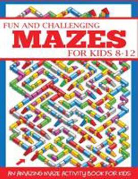 Paperback Fun and Challenging Mazes for Kids 8-12 Book