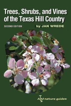 Hardcover Trees, Shrubs, and Vines of the Texas Hill Country: A Field Guide Book