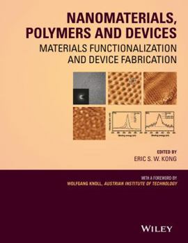 Hardcover Nanomaterials, Polymers and Devices: Materials Functionalization and Device Fabrication Book