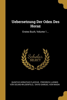 Paperback Uebersetzung Der Oden Des Horaz: Erstes Buch, Volume 1... [German] Book