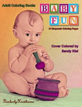 Paperback Adult Coloring Books Baby Fun: 44 Grayscale Coloring Pages of Babies, Cute Girl Babies and Boy Babies of Various Nationalities Book