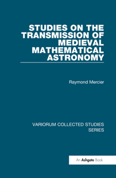 Hardcover Studies on the Transmission of Medieval Mathematical Astronomy Book