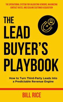 Paperback The Lead Buyer's Playbook: How to Turn Third-Party Leads Into a Predictable Revenue Engine Book