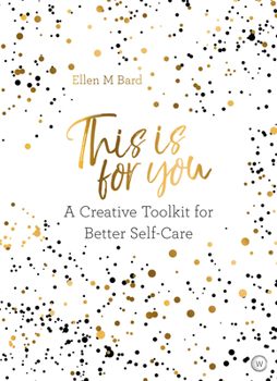 Paperback This Is for You: A Creative Toolkit for Better Self-Care Book