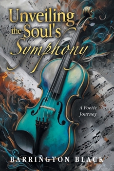 Paperback Unveiling the Soul's Symphony: A Poetic Journey Book