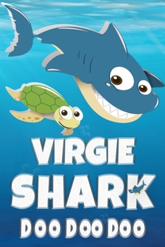 Paperback Virgie: Virgie Shark Doo Doo Doo Notebook Journal For Drawing or Sketching Writing Taking Notes, Custom Gift With The Girls Na Book