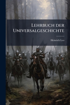 Paperback Lehrbuch der Universalgeschichte: Die Geschichte des Mittelalters enthaltend. [German] Book
