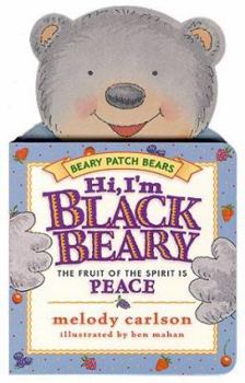 Hi, I'm Blackbeary: The Fruit of the Spirit is Peace (Beary Patch Bears) - Book  of the Beary Patch Bears