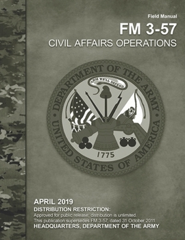 Paperback Field Manual FM 3-57 CIVIL AFFAIRS OPERATIONS: Updated version Book