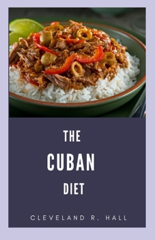 Paperback The Cuban Diet: Nutritional and Delicious Traditional Cuban Recipe Book
