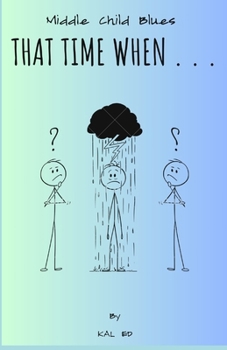 Paperback That Time When . . .: Middle Child Blues Book