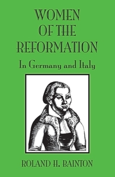 Women of the Reformation in Germany and Italy - Book  of the Women of the Reformation
