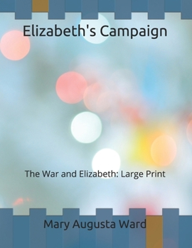 Elizabeth's Campaign: The War and Elizabeth: Large Print