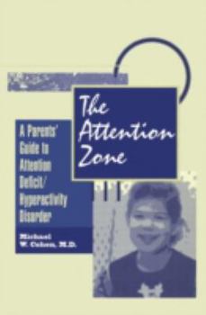 Hardcover The Attention Zone: A Parent's Guide To Attention Deficit/Hyperactivity Book