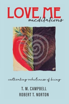 Paperback LOVE ME Meditations: Cultivating Wholeness of Being Book