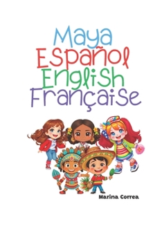 Paperback Maya Español English Francaise: Vocabulaire multilingue pour enfants [French] Book