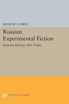 Paperback Russian Experimental Fiction: Resisting Ideology After Utopia Book