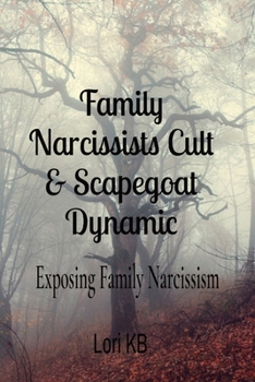 Paperback Family Narcissists Cult & Scapegoat Dynamic: Exposing Family Narcissism Book