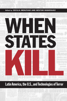 Paperback When States Kill: Latin America, the U.S., and Technologies of Terror Book