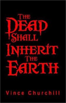 Paperback The Dead Shall Inherit the Earth Book