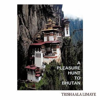 Paperback A Pleasure Hunt to Bhutan Book