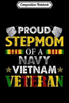 Composition Notebook: Proud Step-Mom Of A Navy Vietnam Veteran  Journal/Notebook Blank Lined Ruled 6x9 100 Pages
