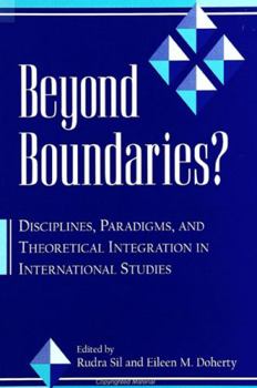 Hardcover Beyond Boundaries?: Disciplines, Paradigms, and Theoretical Integration in International Studies Book