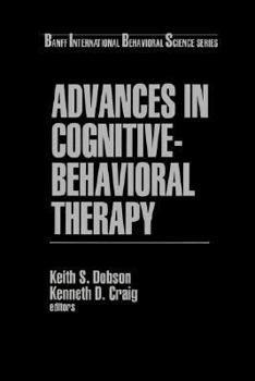 Advances in Cognitive-Behavioral Therapy (Banff Conference on Behavioral Science Series) - Book #2 of the Banff Conference on Behavioral Science