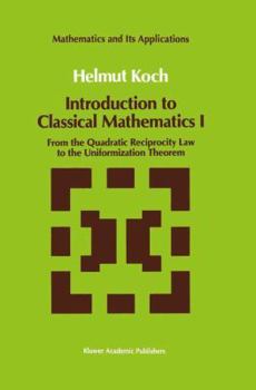 Paperback Introduction to Classical Mathematics I: From the Quadratic Reciprocity Law to the Uniformization Theorem Book
