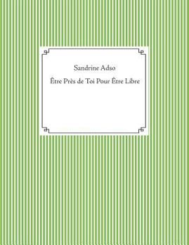 Paperback Être Près de Toi Pour Être Libre [French] Book
