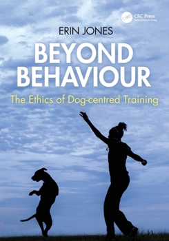 Paperback Beyond Behaviour: The Ethics of Dog-centred Training Book